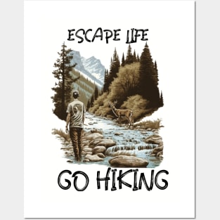 Escape Life Go Hiking Posters and Art
